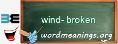 WordMeaning blackboard for wind-broken